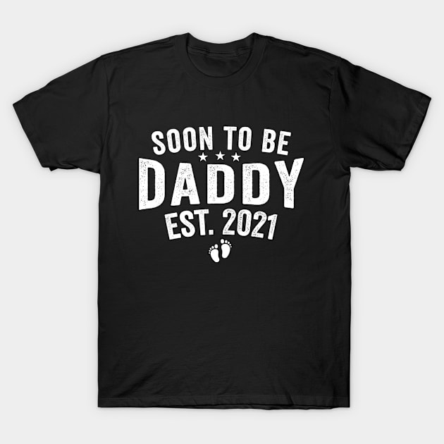 Soon Te Be Daddy Est.2021 Funny Father Gift Shirt From Son First Daddy New Dad Gift T-Shirt by dianoo